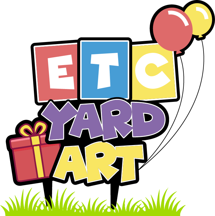 ETC Yard Art
